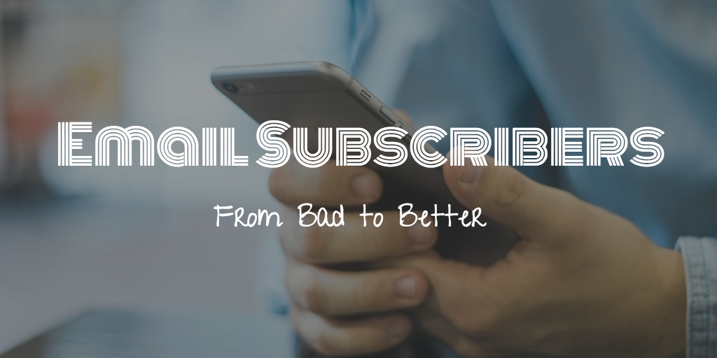 Email Subscriber Management – From bad to better